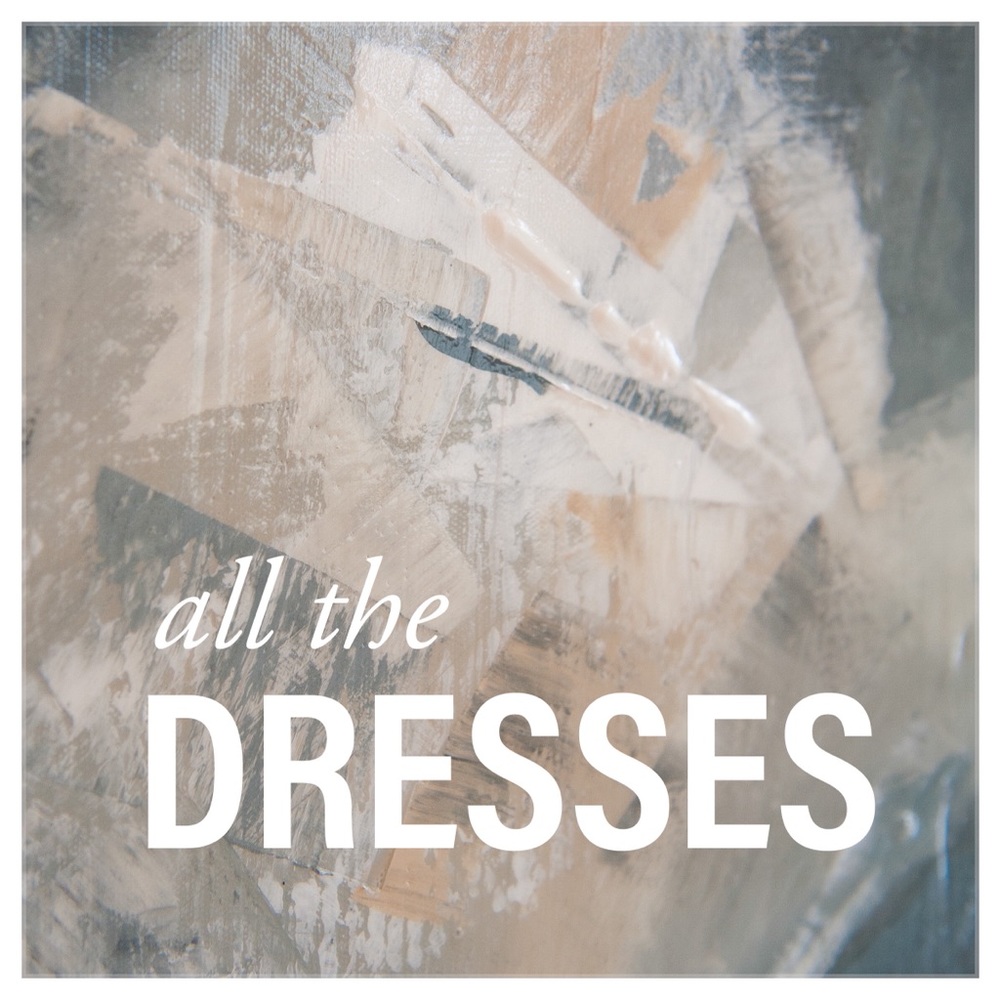 All the dresses